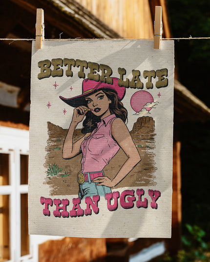 Better Late Than Ugly (Fine Art Print)