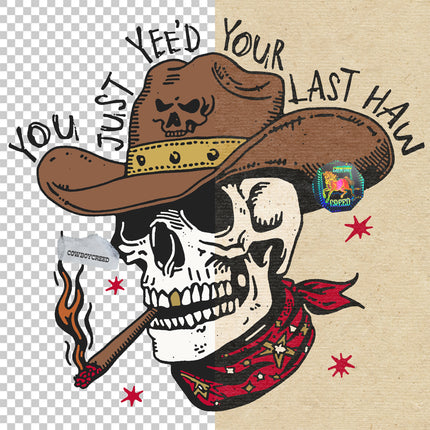 You Just Yee'd Your Last Haw